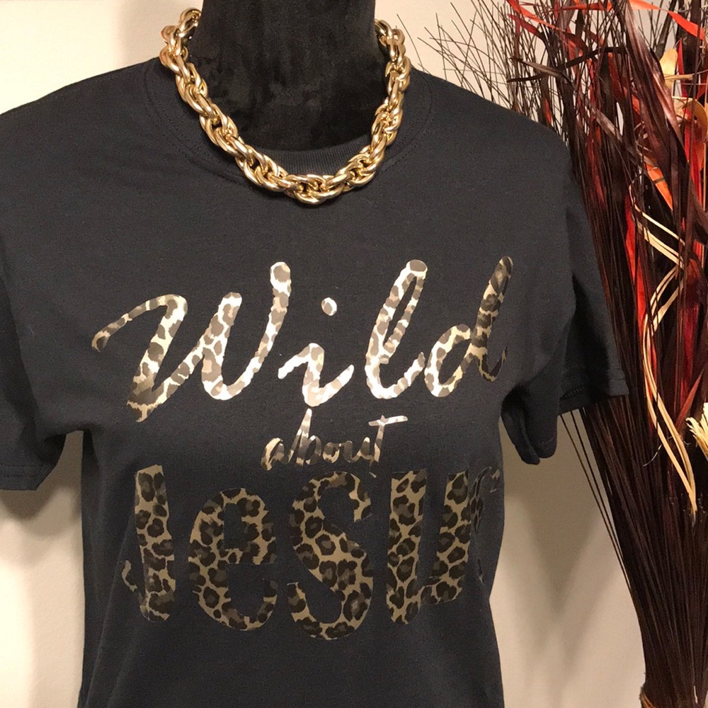 - Wild about Jesus T-shirt